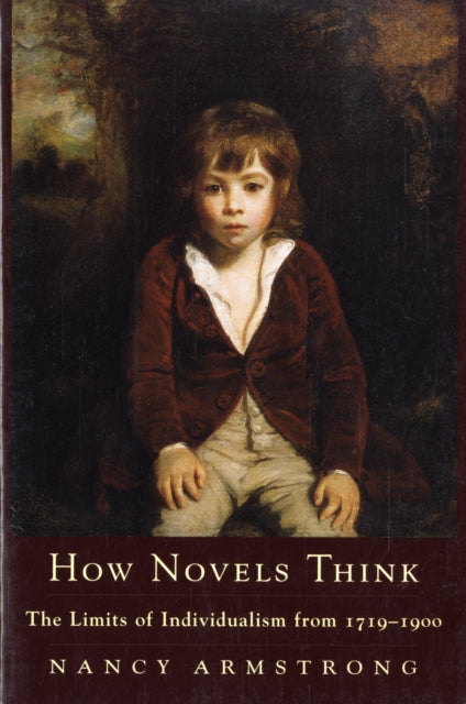 How Novels Think: The Limits of Individualism from 1719-1900