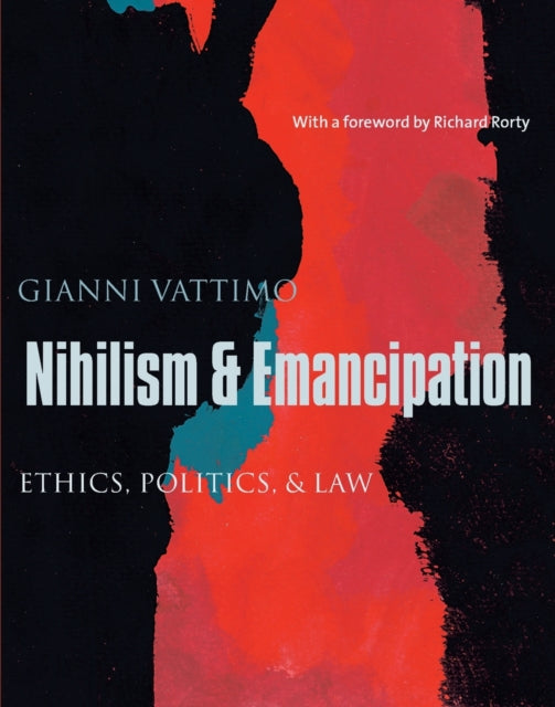 Nihilism and Emancipation: Ethics, Politics, and Law