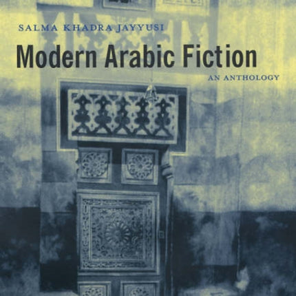 Modern Arabic Fiction: An Anthology