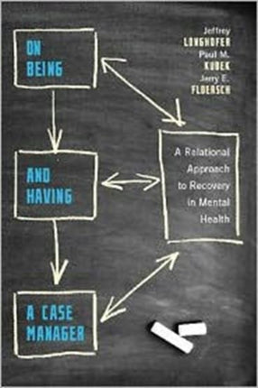 On Being and Having a Case Manager: A Relational Approach to Recovery in Mental Health