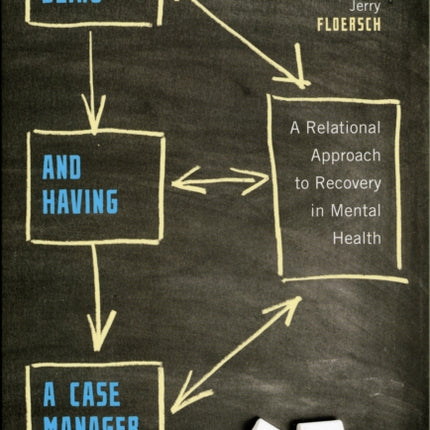 On Being and Having a Case Manager: A Relational Approach to Recovery in Mental Health