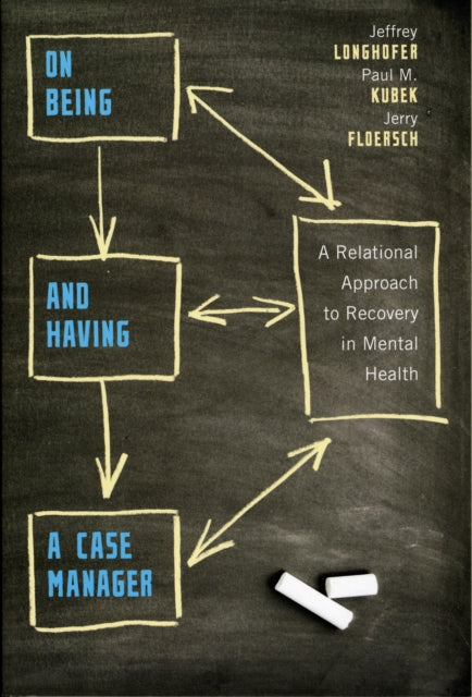 On Being and Having a Case Manager: A Relational Approach to Recovery in Mental Health