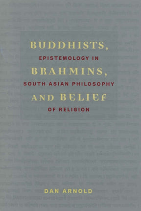 Buddhists, Brahmins, and Belief: Epistemology in South Asian Philosophy of Religion