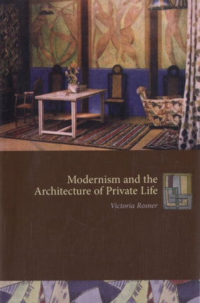 Modernism and the Architecture of Private Life