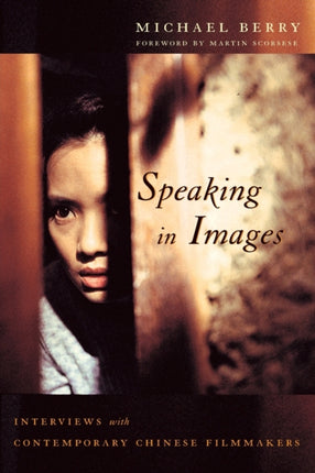 Speaking in Images  Interviews with Contemporary Chinese Filmakers
