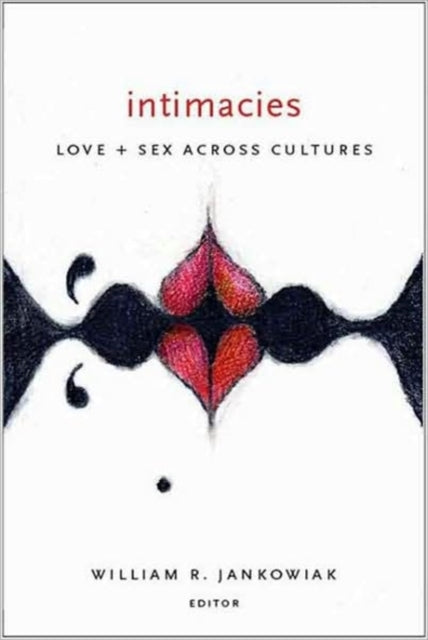 Intimacies: Love and Sex Across Cultures