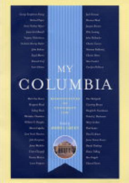 My Columbia: Reminiscences of University Life