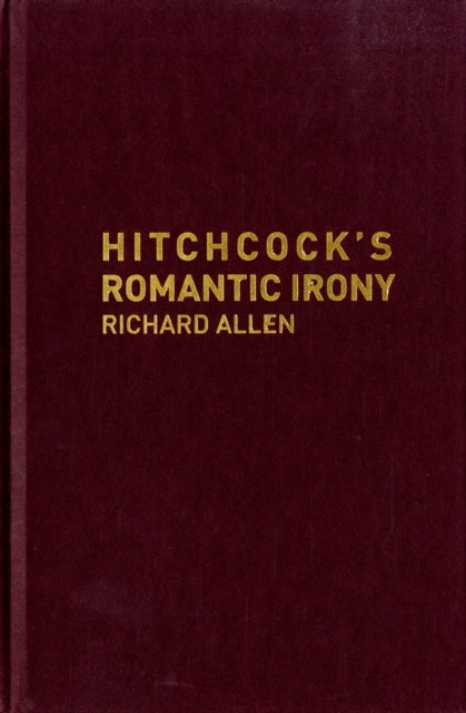 Hitchcocks Romantic Irony