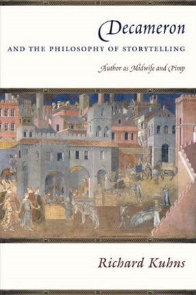 Decameron and the Philosophy of Storytelling: Author as Midwife and Pimp