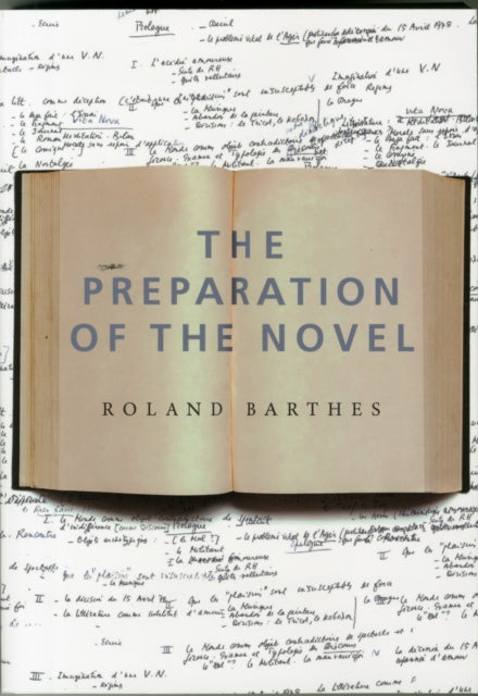 The Preparation of the Novel: Lecture Courses and Seminars at the Collège de France (1978-1979 and 1979-1980)