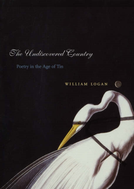 The Undiscovered Country: Poetry in the Age of Tin