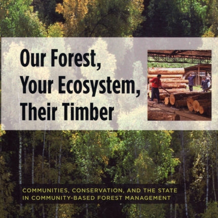 Our Forest Your Ecosystem Their Timber