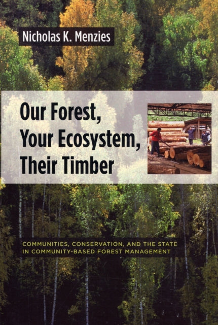 Our Forest Your Ecosystem Their Timber