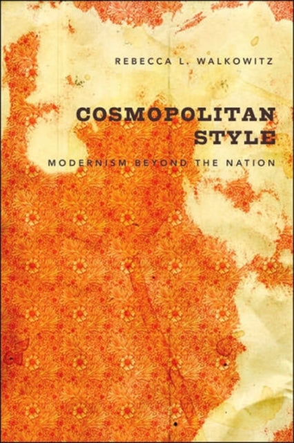 Cosmopolitan Style: Modernism Beyond the Nation