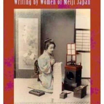 The Modern Murasaki: Writing by Women of Meiji Japan