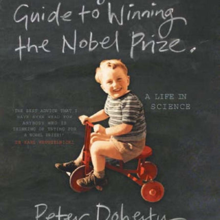 The Beginner's Guide to Winning the Nobel Prize: Advice for Young Scientists