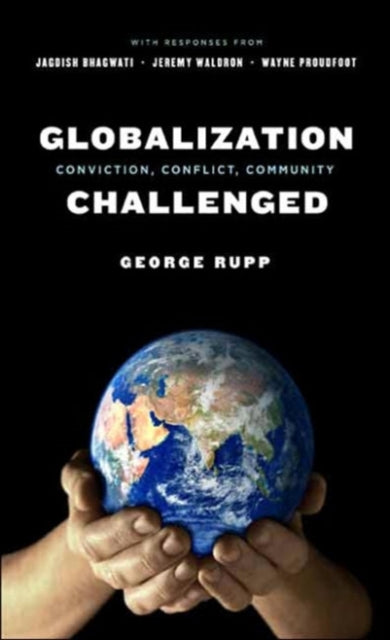 Globalization Challenged: Conviction, Conflict, Community