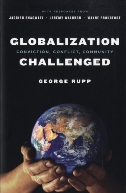 Globalization Challenged: Conviction, Conflict, Community