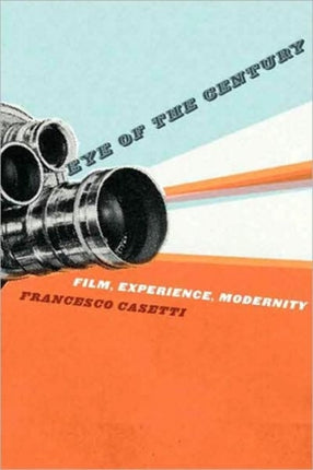 Eye of the Century: Film, Experience, Modernity