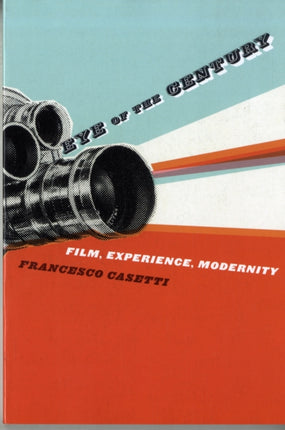 Eye of the Century: Film, Experience, Modernity