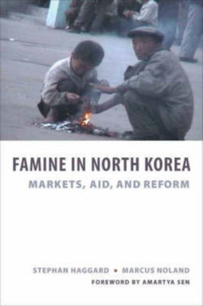 Famine in North Korea: Markets, Aid, and Reform