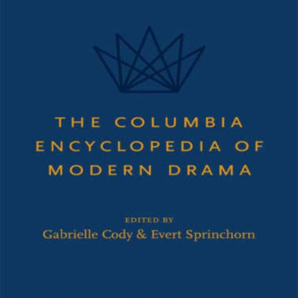 The Columbia Encyclopedia of Modern Drama