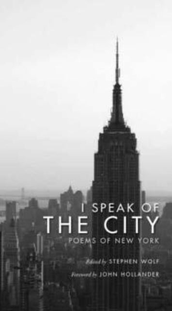 I Speak of the City: Poems of New York