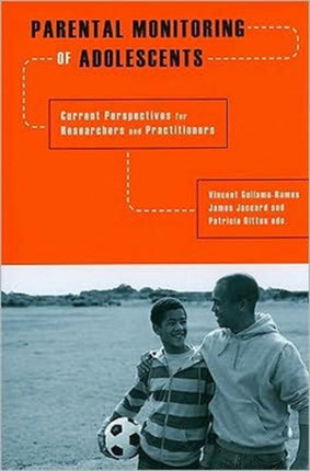 Parental Monitoring of Adolescents: Current Perspectives for Researchers and Practitioners