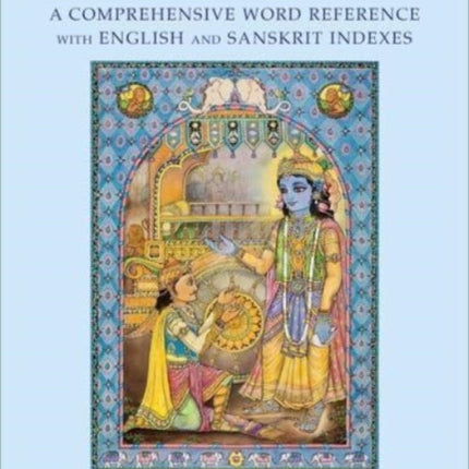 Bhagavad Gītā Concordance: A Comprehensive Word Reference with English and Sanskrit Indexes