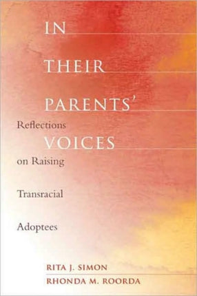 In Their Parents' Voices: Reflections on Raising Transracial Adoptees