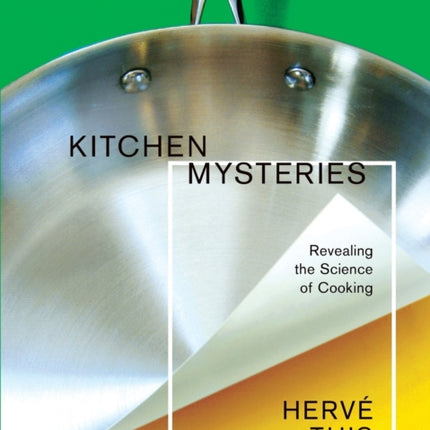 Kitchen Mysteries: Revealing the Science of Cooking