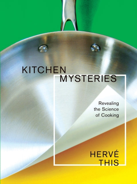 Kitchen Mysteries: Revealing the Science of Cooking