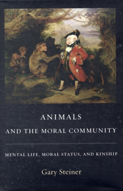 Animals and the Moral Community: Mental Life, Moral Status, and Kinship