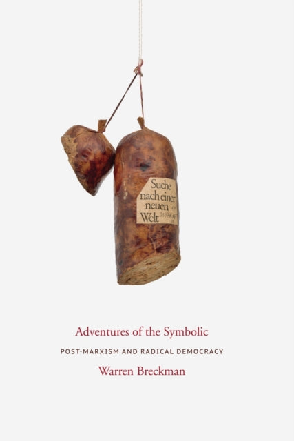 Adventures of the Symbolic: Post-Marxism and Radical Democracy