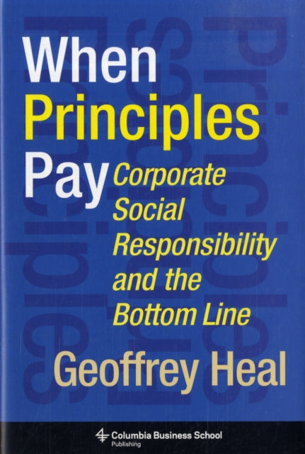 When Principles Pay: Corporate Social Responsibility and the Bottom Line