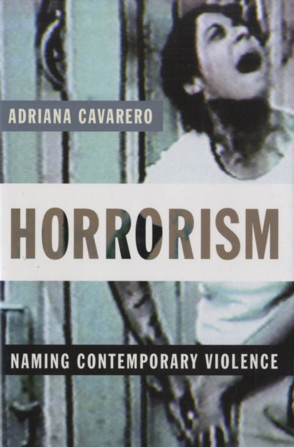 Horrorism: Naming Contemporary Violence