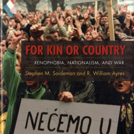 For Kin or Country: Xenophobia, Nationalism, and War