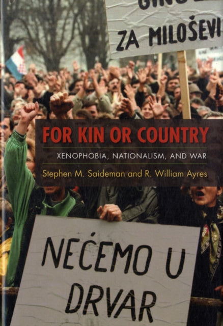 For Kin or Country: Xenophobia, Nationalism, and War