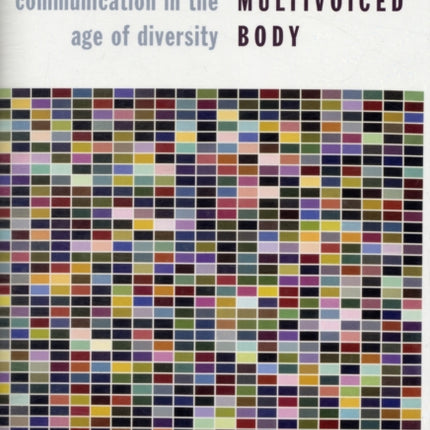 The Multivoiced Body: Society and Communication in the Age of Diversity