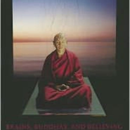 Brains, Buddhas, and Believing: The Problem of Intentionality in Classical Buddhist and Cognitive-Scientific Philosophy of Mind