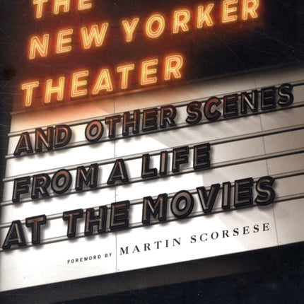 The New Yorker Theater and Other Scenes from a Life at the Movies