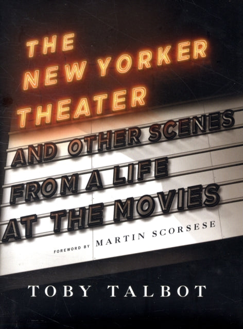 The New Yorker Theater and Other Scenes from a Life at the Movies