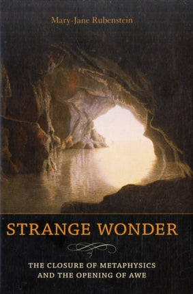 Strange Wonder: The Closure of Metaphysics and the Opening of Awe