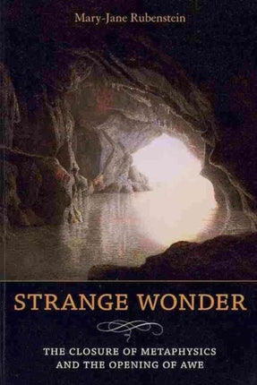 Strange Wonder: The Closure of Metaphysics and the Opening of Awe