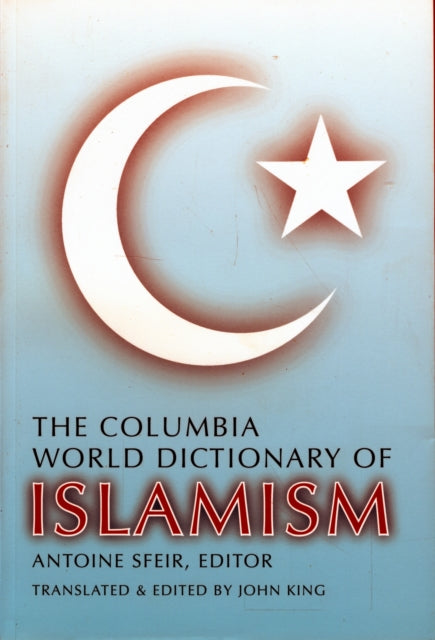 The Columbia World Dictionary of Islamism