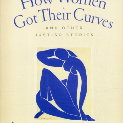 How Women Got Their Curves and Other Just-So Stories: Evolutionary Enigmas