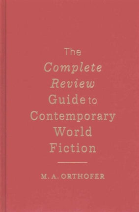 The Complete Review Guide to Contemporary World Fiction