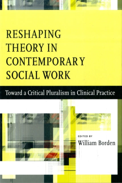 Reshaping Theory in Contemporary Social Work