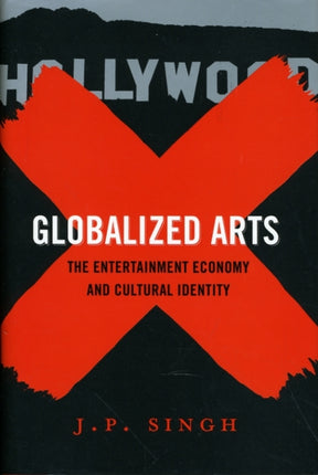 Globalized Arts: The Entertainment Economy and Cultural Identity