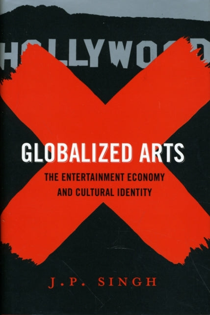 Globalized Arts: The Entertainment Economy and Cultural Identity